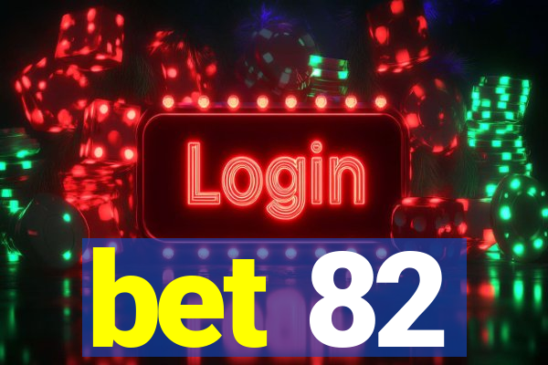 bet 82